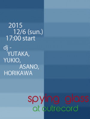 2015.12.6(sun.) "spying glass"