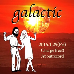 2016.1.29(fri.) "galactic"