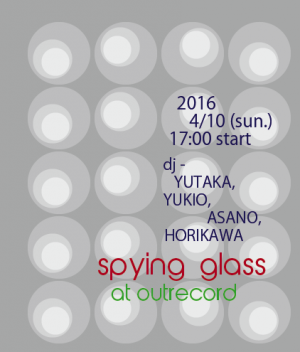 2016.4.10(sun.) "spying glass"