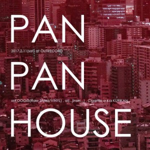 2017.2.11(sat.) "PAN PAN HOUSE"